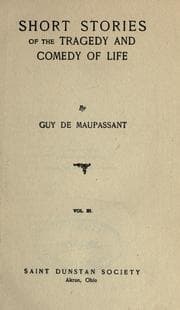 [The  life work of Henri René Guy de Maupassant]